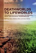 Deathworlds to Lifeworlds