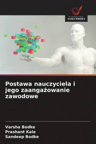 Postawa nauczyciela i jego zaanga¿owanie zawodowe