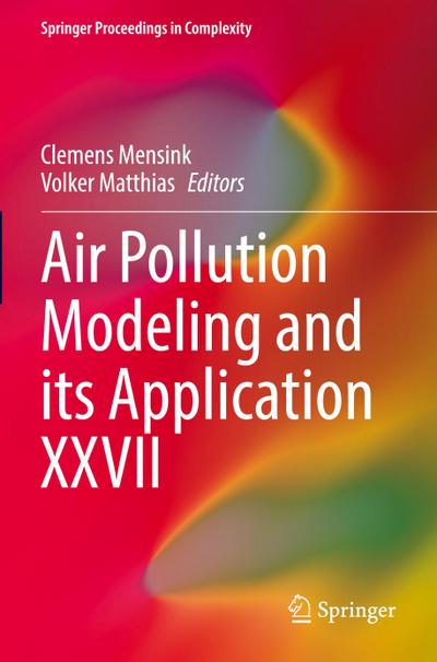 Air Pollution Modeling and its Application XXVII