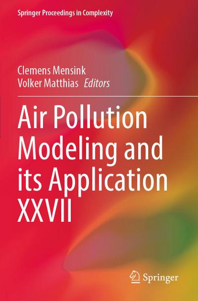 Air Pollution Modeling and its Application XXVII