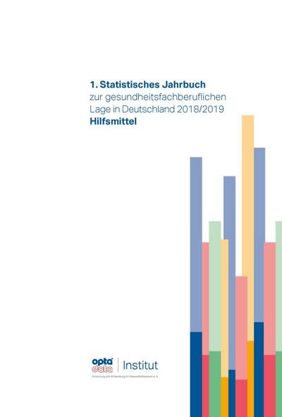 1. Statistisches Jahrbuch zur gesundheitsfachberuflichen Lage in Deutschland 2018/2019