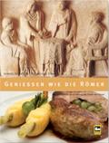 Geniessen wie die Römer: Eine kulinarische Reise entlang der "Strasse der Römer"