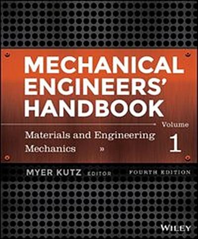 Mechanical Engineers’ Handbook, Volume 1