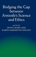Bridging the Gap between Aristotle’s Science and Ethics