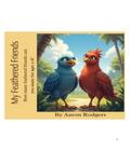 My Feathered Friends How Many Feathered Friends Can You Name for Ages 2-8?