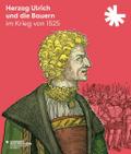 Herzog Ulrich und die Bauern im Krieg von 1525