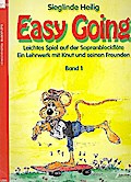 Easy Going. Leichtes Spiel mit der Sopranblockflöte. Ein Lehrwerk... / Easy Going. Bd.1