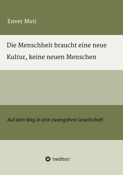Die Menschheit braucht eine neue Kultur, keine neuen Menschen