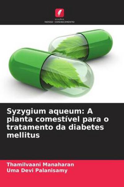 Syzygium aqueum: A planta comestível para o tratamento da diabetes mellitus