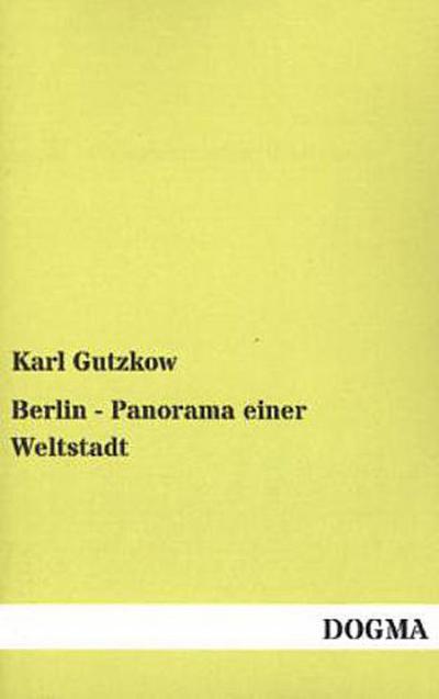 Berlin - Panorama einer Weltstadt