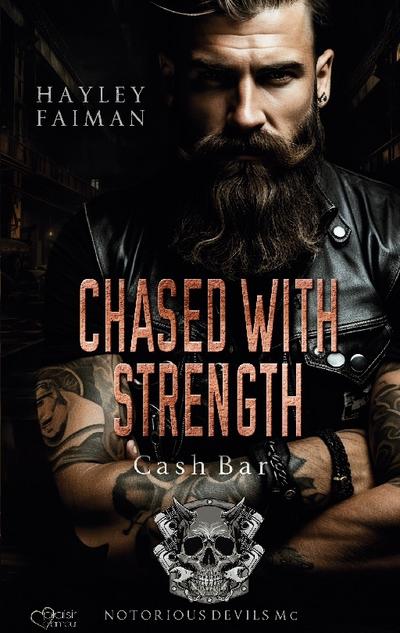 Notorious Devils MC Teil 9: Chased with Strength (Cash Bar)