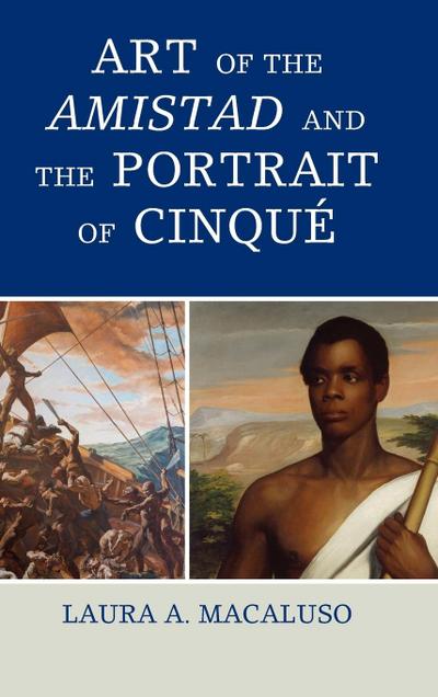 Art of the Amistad and The Portrait of Cinqué