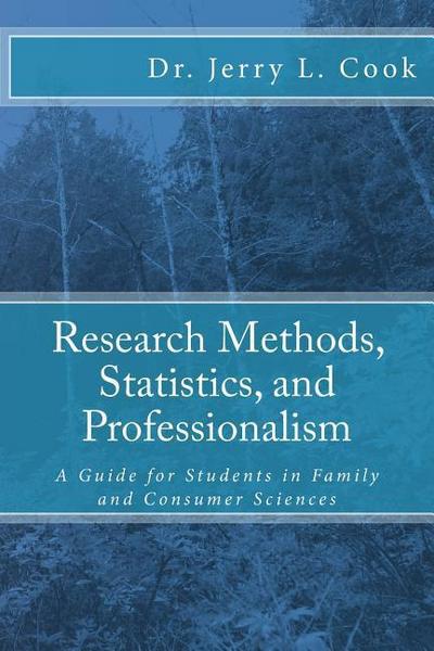 Research Methods, Statistics, and Professionalism: A Guide for Students in Family and Consumer Sciences