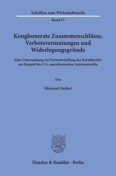 Konglomerate Zusammenschlüsse, Verbotsvermutungen und Widerlegungsgründe.