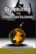 Geopolítica del Terrorismo Islámico (Terrorismo y contraterrorismo internacional, #3)