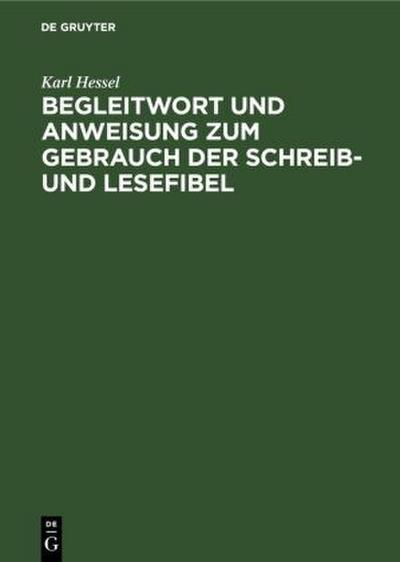 Begleitwort und Anweisung zum Gebrauch der Schreib- und Lesefibel