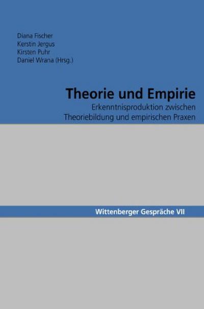 Wittenberger Gespräche / Theorie und Empirie