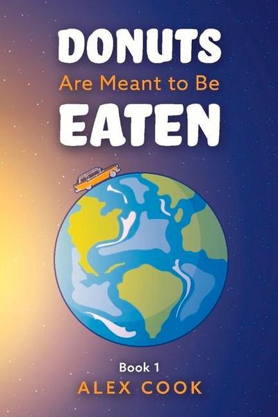 Donuts Are Meant to Be Eaten: Book 1 Volume 1