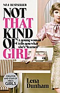 Not That Kind of Girl: A Young Woman Tells You What She’s Learned