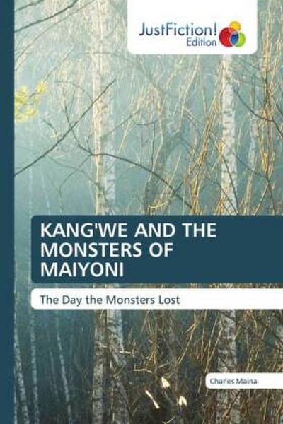 KANG’WE AND THE MONSTERS OF MAIYONI