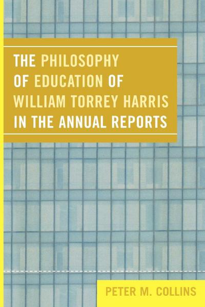 Philosophy of Education of William Torrey Harris in the Annual Reports