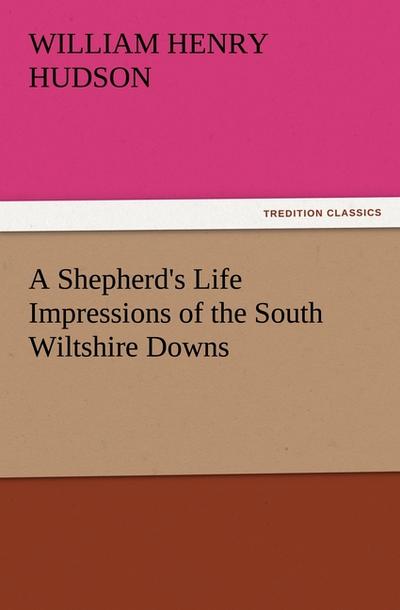 A Shepherd’s Life Impressions of the South Wiltshire Downs
