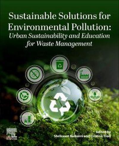 Sustainable Solutions for Environmental Pollution: Urban Sustainability and Education for Waste Management