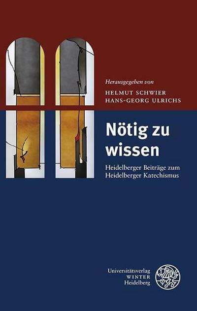 Nötig zu wissen: Heidelberger Beiträge zum Heidelberger Katechismus (Impulse Aus Der Heidelberger Universitatskirche)
