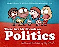 These are my Friends on Politics