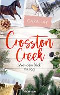 Crosston Creek - Was dein Blick mir sagt