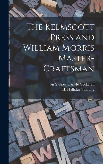 The Kelmscott Press and William Morris Master-craftsman
