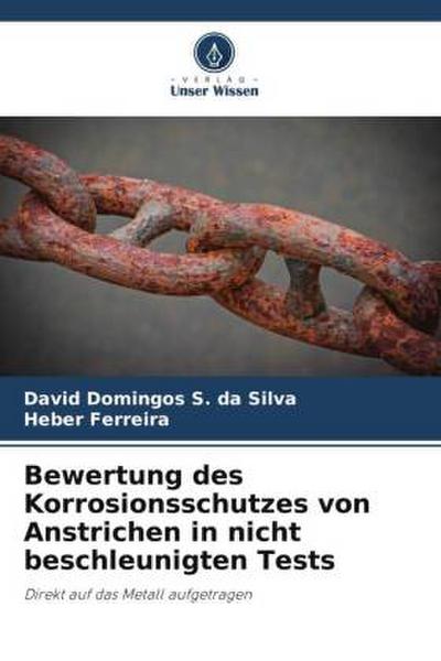 Bewertung des Korrosionsschutzes von Anstrichen in nicht beschleunigten Tests