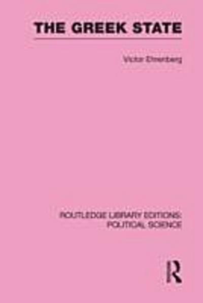 The Greek State (Routledge Library Editions: Political Science Volume 23)