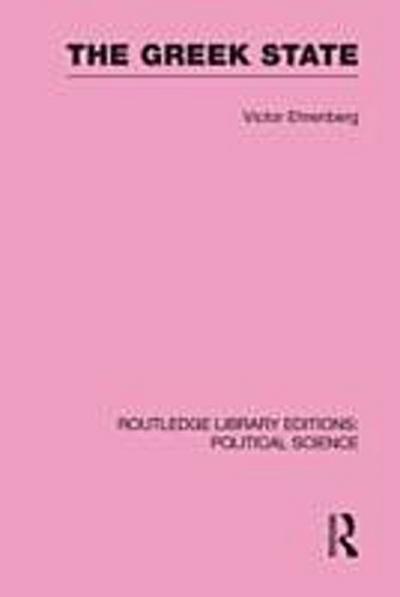Greek State (Routledge Library Editions: Political Science Volume 23)