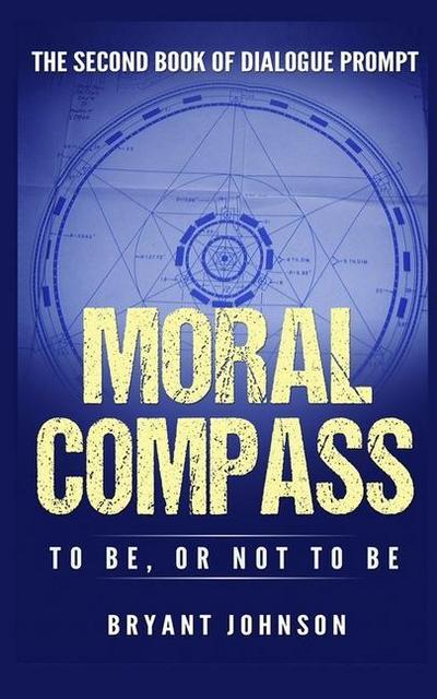 Moral Compass To Be, or Not To Be