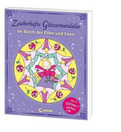 Zauberhafte Glitzermandalas: Im Reich der Elfen und Feen