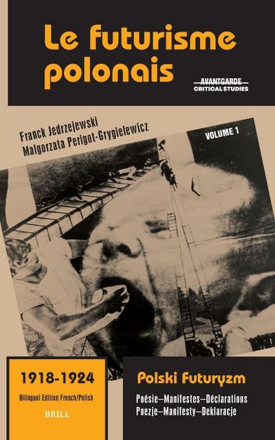 Le futurisme polonais, 1918-1924/ Polski Futuryzm, 1918-1924 (Vol.1)