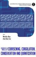Dynamics In Models Of Coarsening, Coagulation, Condensation And Quantization