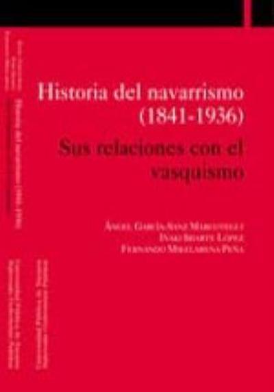 Historia del navarrismo (1841-1936) : sus relaciones con el vasquismo