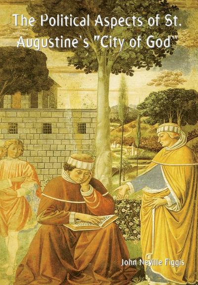 The Political Aspects of St. Augustine’s "City of God"