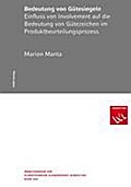 Bedeutung von Gütezeichen: Einfluss von Involvement auf die Bedeutung von Gütezeichen im Produktbeurteilungsprozess