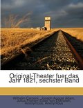 Original-Theater fuer das Jahr 1821, sechster Band