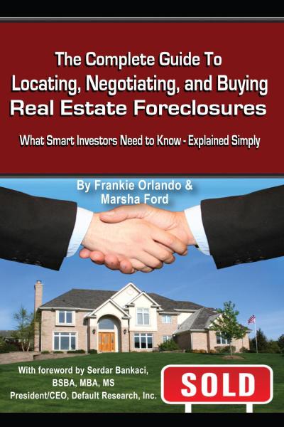 The Complete Guide to Locating, Negotiating, and Buying Real Estate Foreclosures
