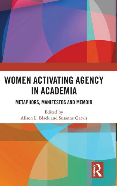 Women Activating Agency in Academia