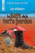 Le pays de la terre perdue, tome 4 : Les visiteurs