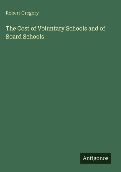 The Cost of Voluntary Schools and of Board Schools