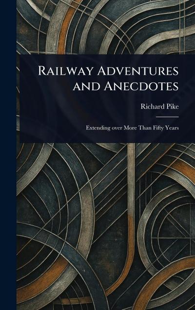 Railway Adventures and Anecdotes