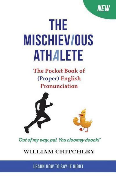 The Mischievious Athalete: The Pocket Book of (Proper) English Pronunciation