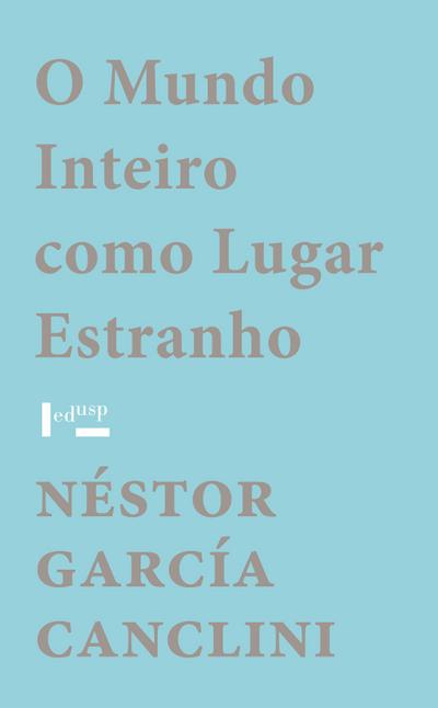 O Mundo Inteiro como Lugar Estranho