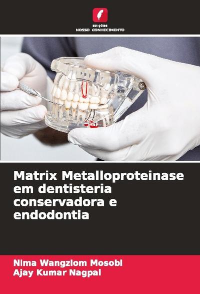 Matrix Metalloproteinase em dentisteria conservadora e endodontia